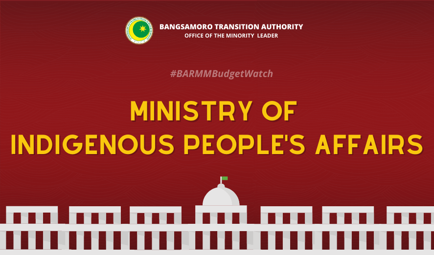 #BARMMBudgetWatch: Ministry of Indigenous People’s Affairs