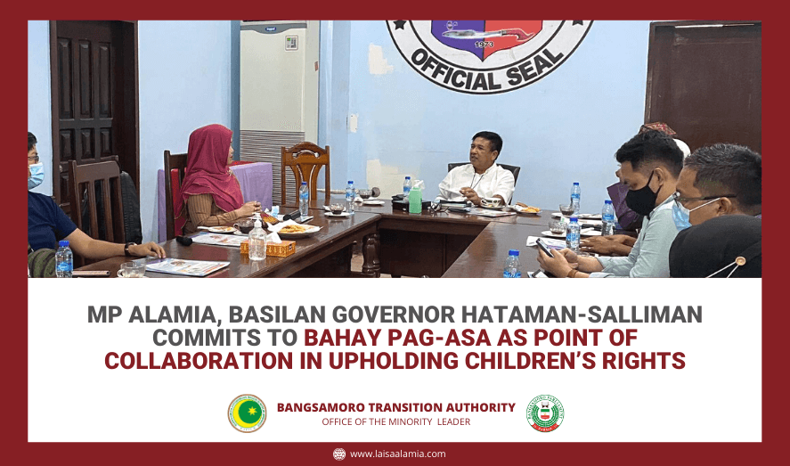 MP Alamia, Basilan Governor Hataman-Salliman commits to Bahay Pag-Asa as point of collaboration in upholding children’s rights