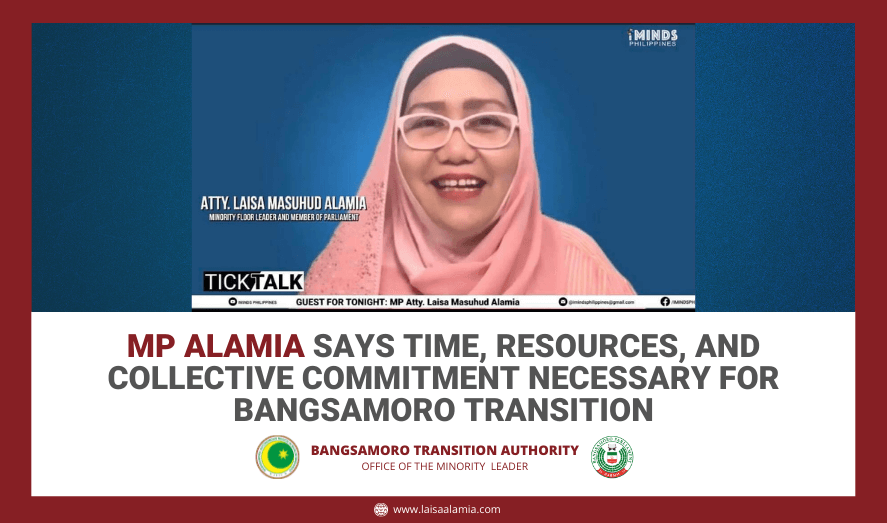 MP Alamia says time, resources, and collective commitment necessary for Bangsamoro transition