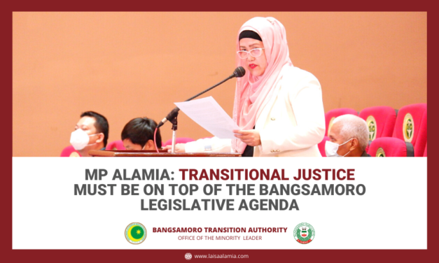 MP Alamia: Transitional Justice must be on top of the Bangsamoro legislative agenda