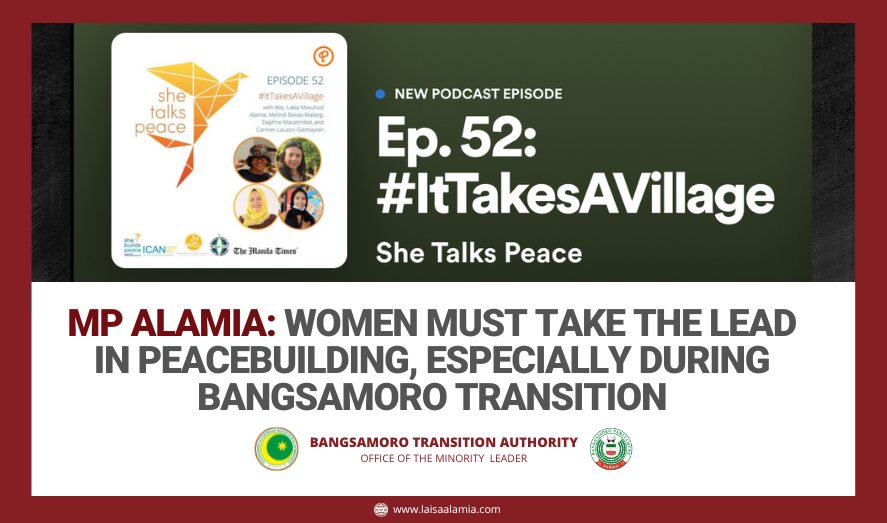 MP Alamia: Women must take the lead in peace building, especially during Bangsamoro transition￼