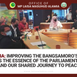 MP Alamia: Improving the Bangsamoro’s quality of life is the essence of the Parliament’s work and our shared journey to peace